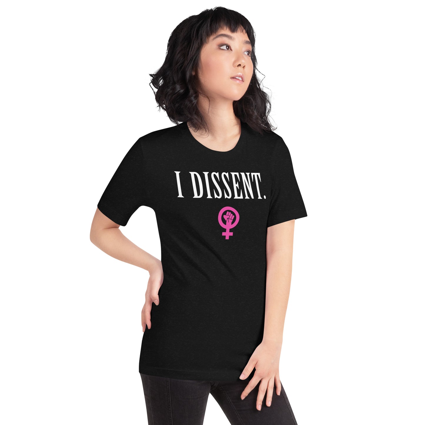 I DISSENT. Women's Rights Tee- Unisex Sizing