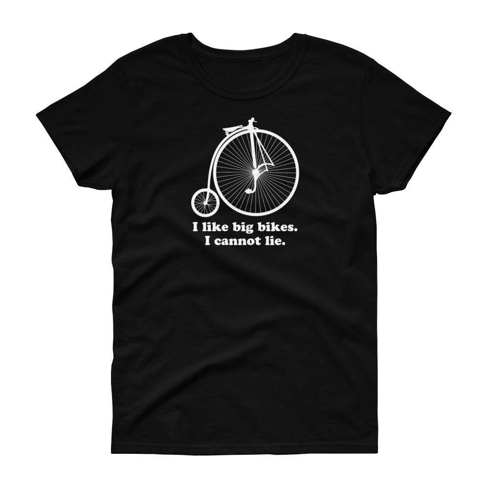 I Like Big Bikes, I Cannot Lie Women's Cycling T-Shirt