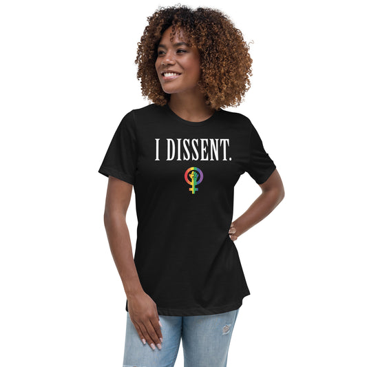 I Dissent. Women's Cut Graphic Tee - Pride Edition!