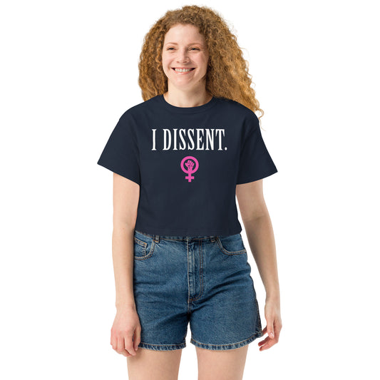 I Dissent. Women's Rights Cropped Tee- Women's size