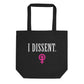 I Dissent. Organic Cotton Tote Bag
