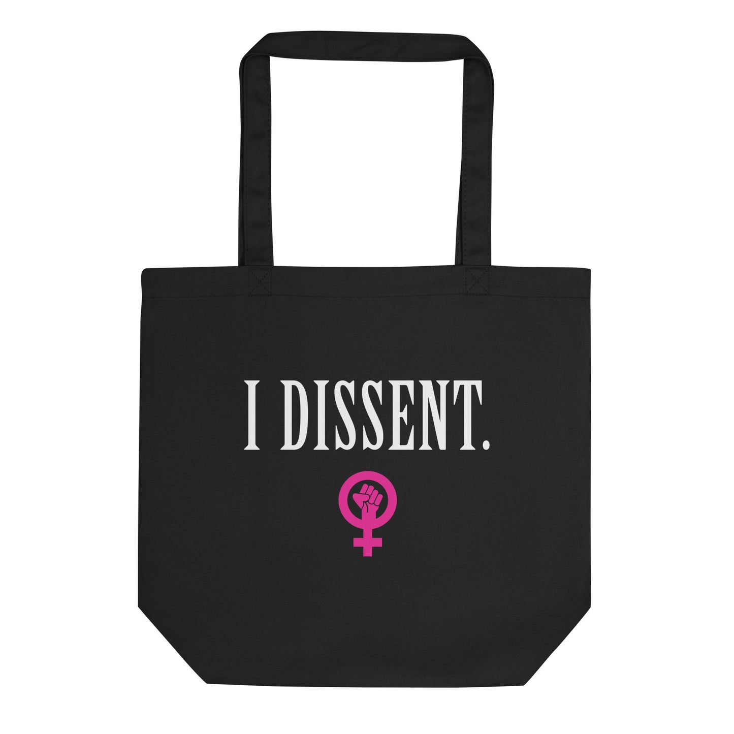 I Dissent. Organic Cotton Tote Bag