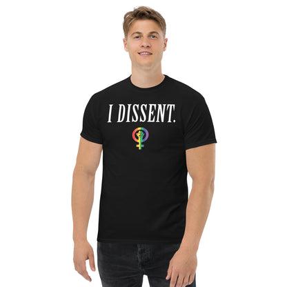 I Dissent. Men's Classic Tee- Pride Edition!