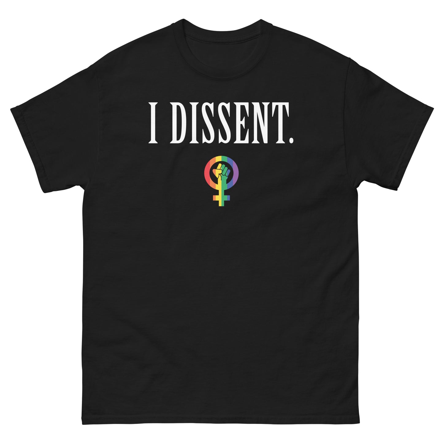 I Dissent. Men's Classic Tee- Pride Edition!