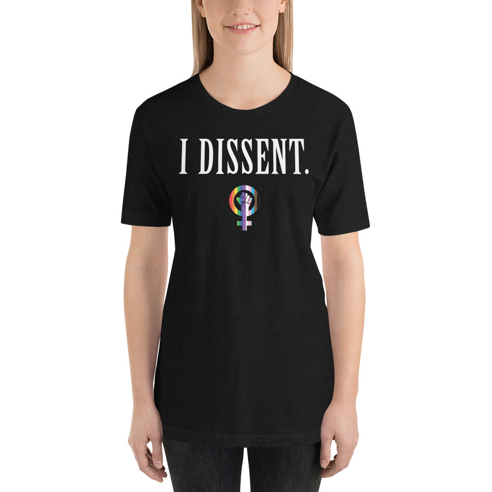 I Dissent. Unisex Tee- LBTQ+ Edition!