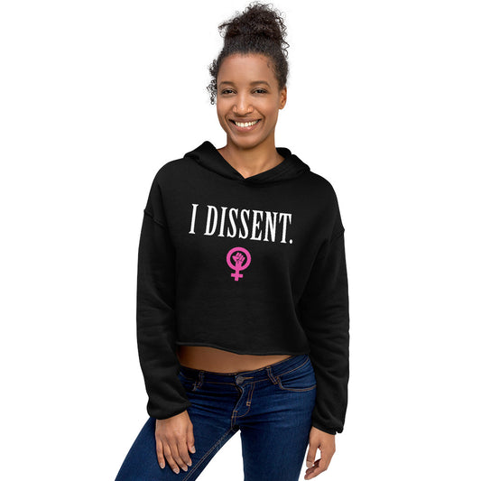 I Dissent. Women's Rights Crop Hoodie