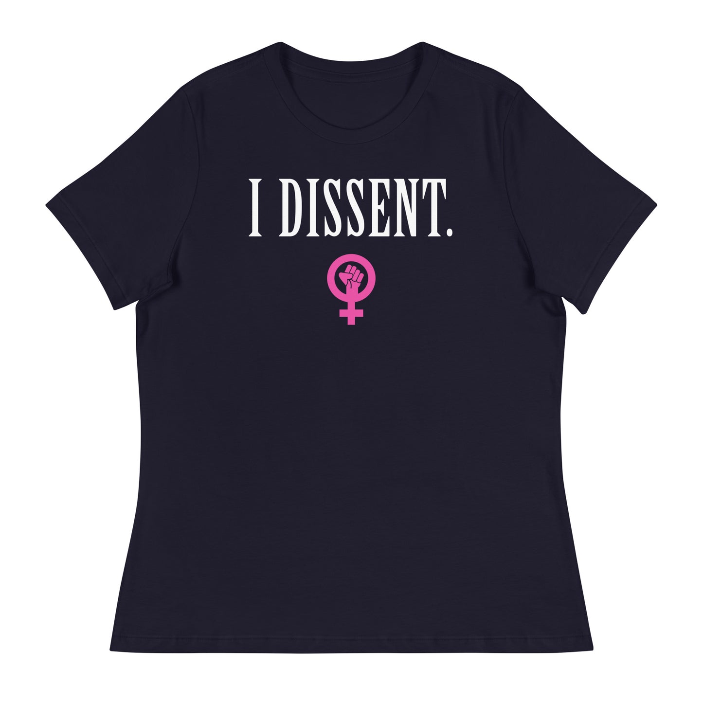 I Dissent. Women's Rights Graphic Tee- Women's Fit