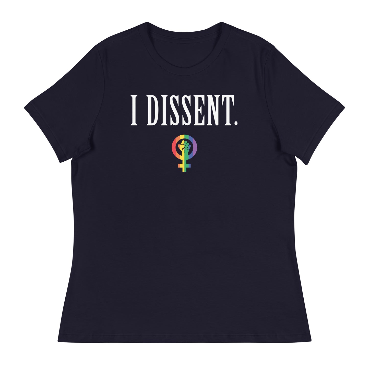 I Dissent. Women's Cut Graphic Tee - Pride Edition!